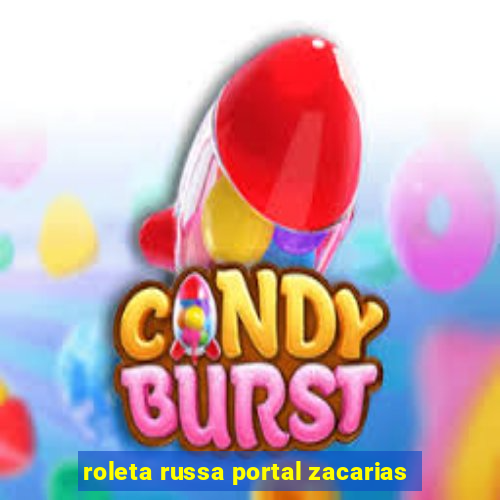 roleta russa portal zacarias